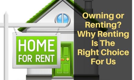 Owning or Renting? Why Renting Is The Right Choice For Us