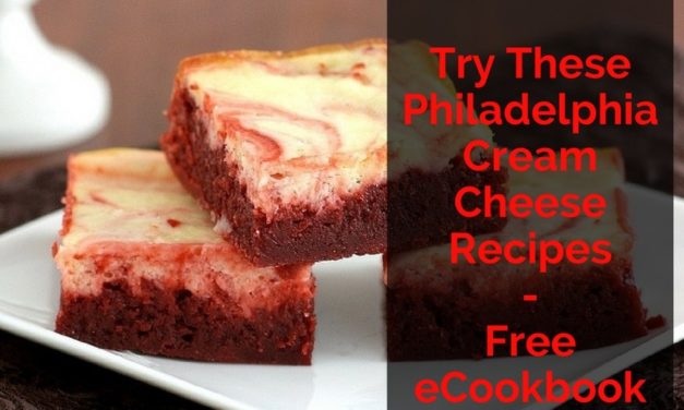 Try These Philadelphia Cream Cheese Recipes – Free eCookbook