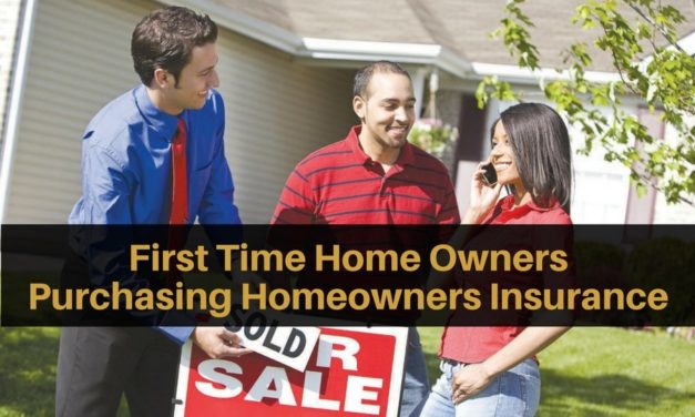 First Time Home Owners – Purchasing Homeowners’ Insurance