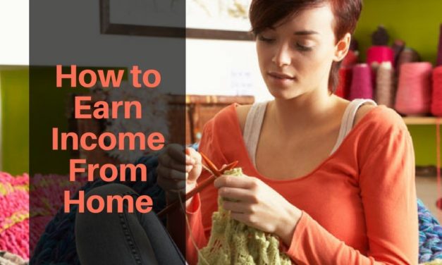 How to Earn Income From Home