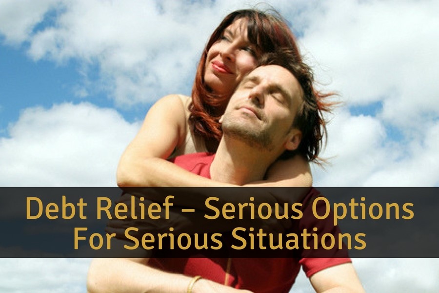 Debt Relief – Serious Options For Serious Situations