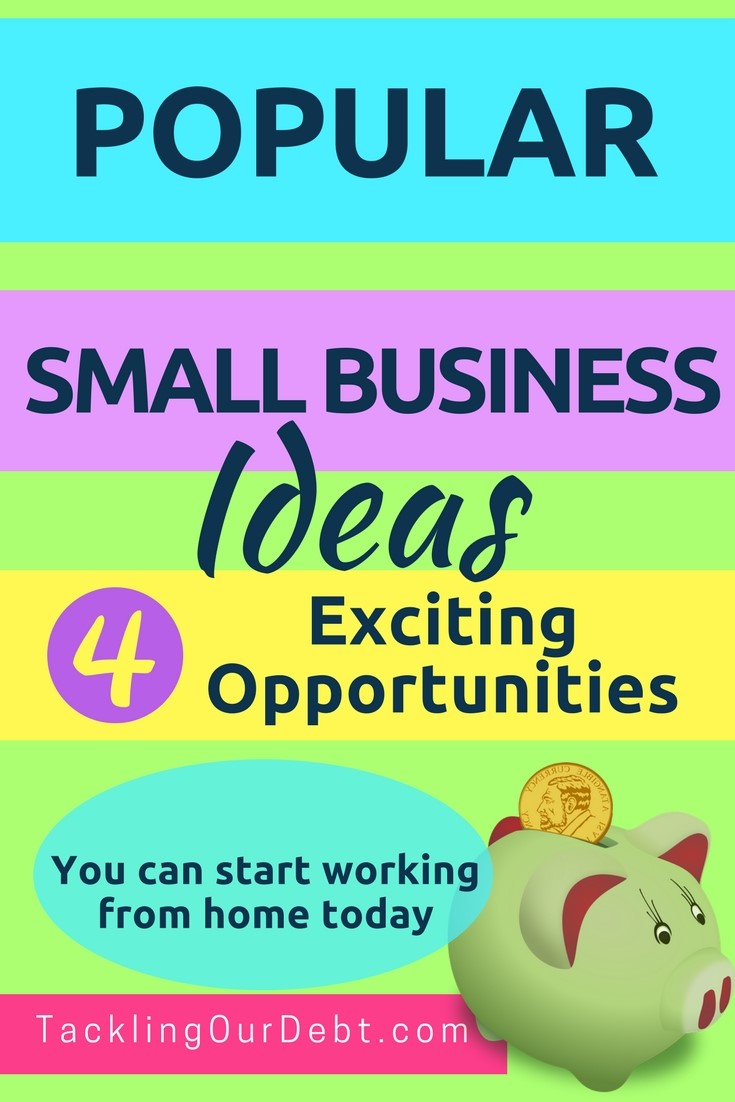 Popular Small Business Ideas – Part 2 - Tackling Our Debt