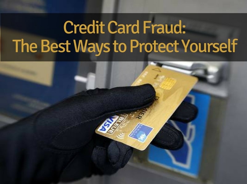 Credit Card Fraud: The Best Ways to Protect Yourself