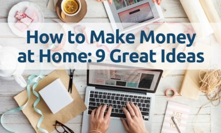 How to Make Money at Home: 9 Great Ideas
