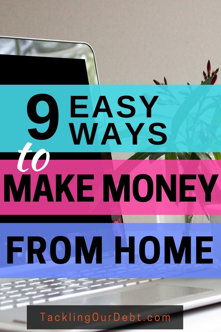 How to Make Money at Home: 9 Great Ideas - Tackling Our Debt