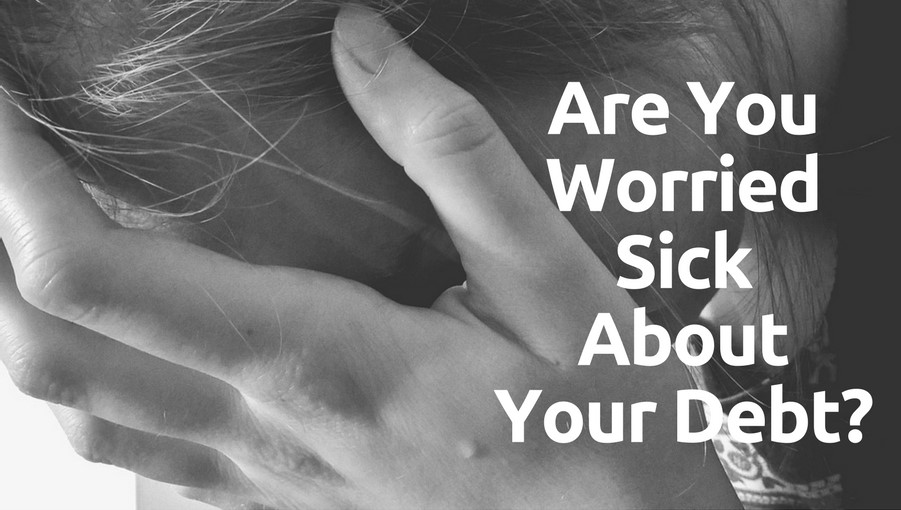 Are You Worried Sick About Your Debt?