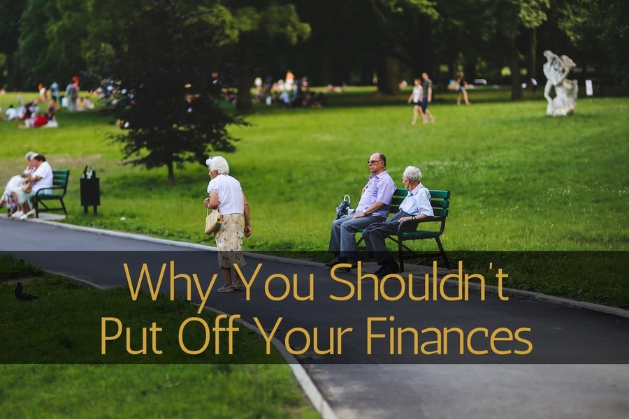 Why You Shouldn’t Put Off Your Finances