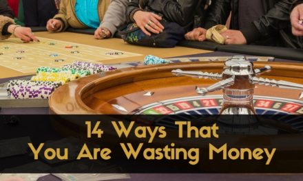 14 Ways That You Are Wasting Money