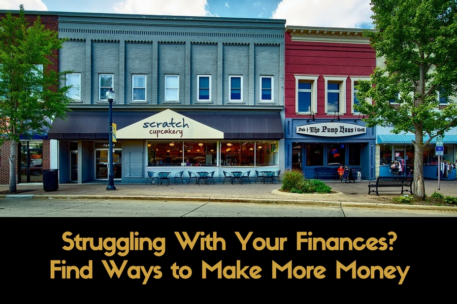 Struggling With Your Finances? Find Ways to Make More Money