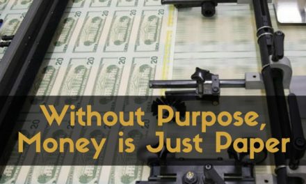 Without Purpose, Money is Just Paper