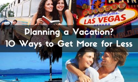 Planning a Vacation? 10 Ways to Get More for Less