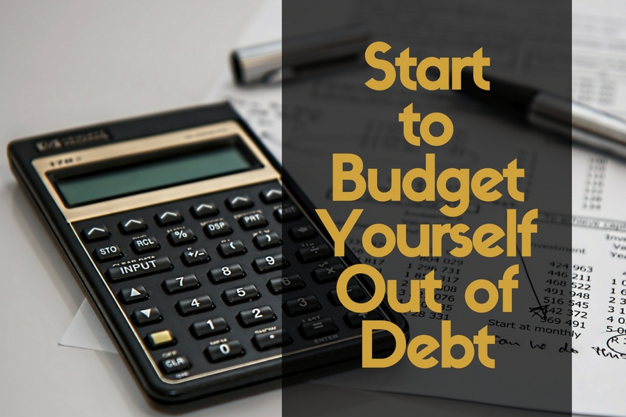 Start to Budget Yourself Out of Debt