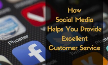 How Social Media Helps You Provide Excellent Customer Service