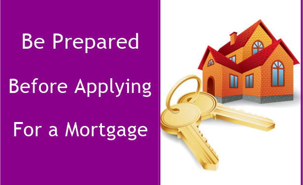 Be Prepared Before Applying For a Mortgage