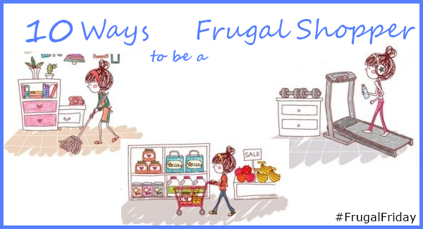 10 Ways to Be a Frugal Shopper #FrugalFriday