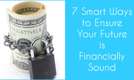 7 Smart Ways to Ensure Your Future is Financially Sound