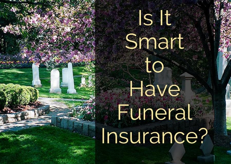 Is It Smart to Have Funeral Insurance?