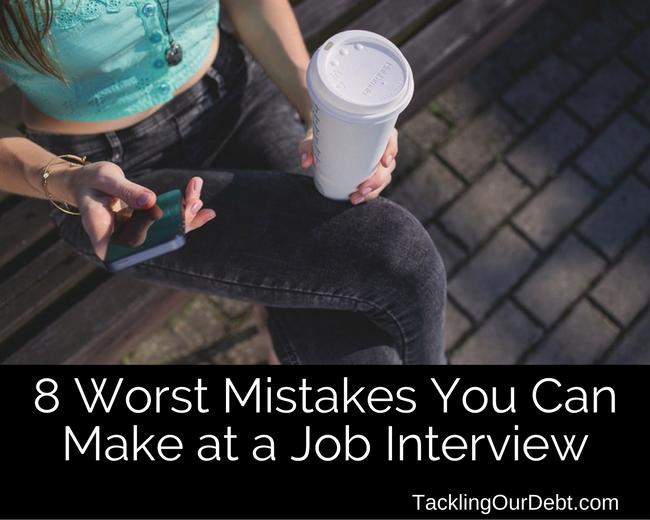 8 Worst Mistakes You Can Make at a Job Interview