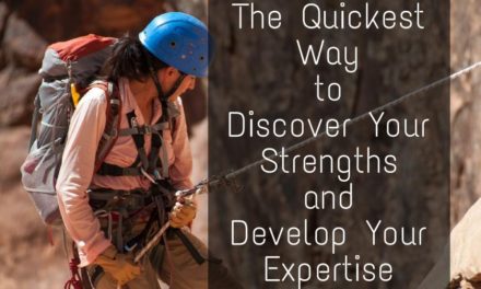 The Quickest Way to Discover Your Strengths and Develop Your Expertise