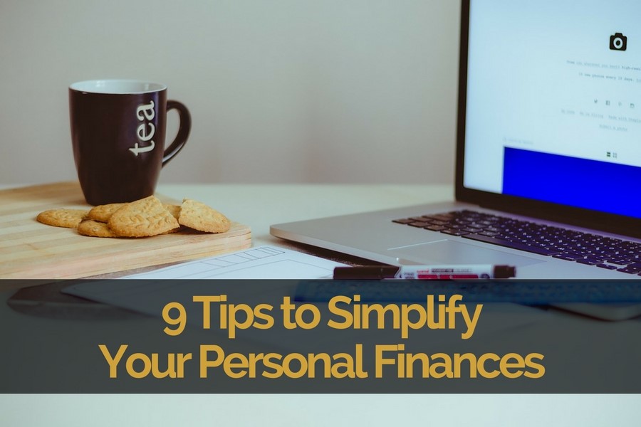9 Tips to Simplify Your Personal Finances