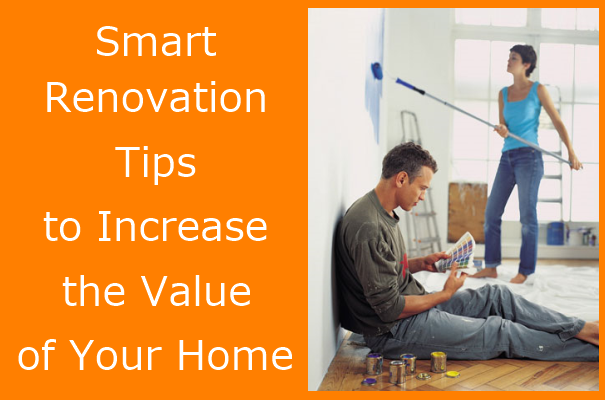 Smart Renovation Tips to Increase the Value of Your Home