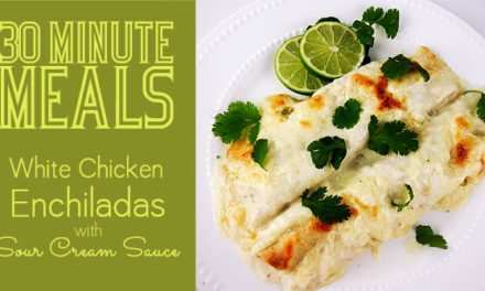 30 Minute Meals: White Chicken Enchiladas