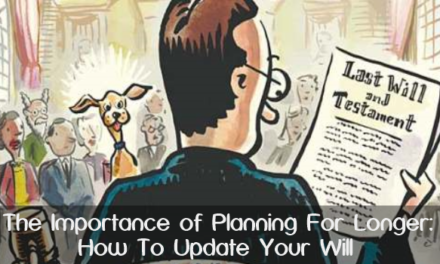 The Importance Of Planning For Longer: How To Update Your Will