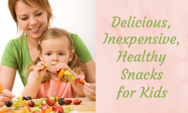Delicious, Inexpensive, Healthy Snacks for Kids