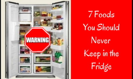 7 Foods You Should Never Keep in the Fridge
