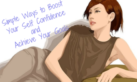 Simple Ways to Boost Your Self Confidence and Achieve Your Goals