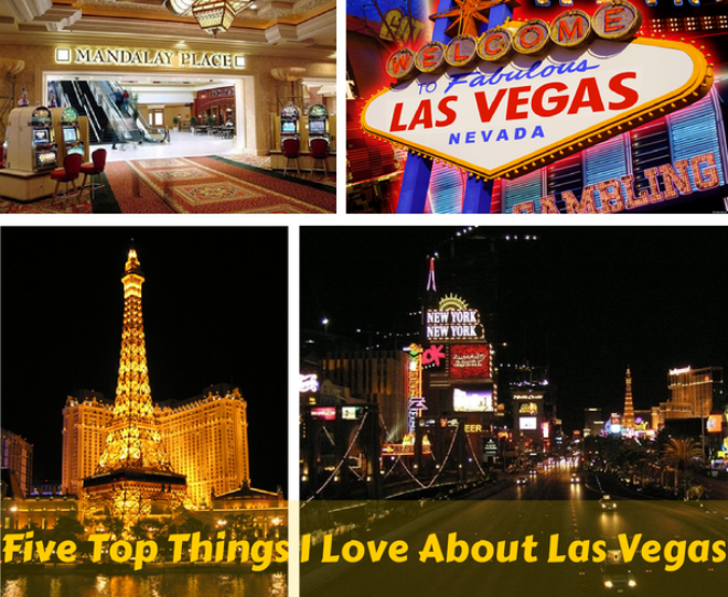 Five Top Things I Love About Las Vegas
