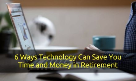 6 Ways Technology Can Save You Time and Money in Retirement