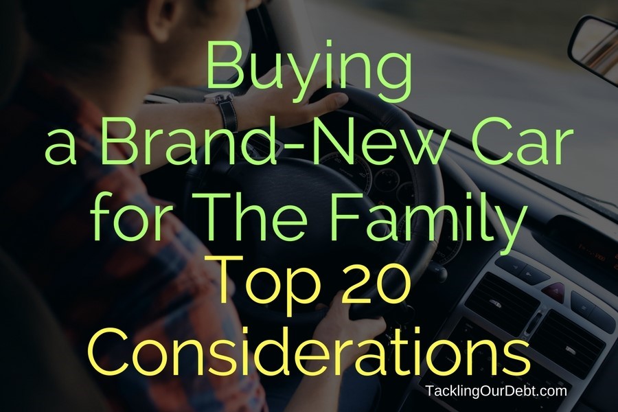 Buying a Brand-New Car for The Family – Top 20 Considerations