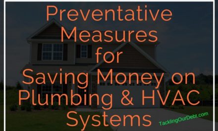 Preventative Measures for Saving Money on Plumbing and HVAC Systems