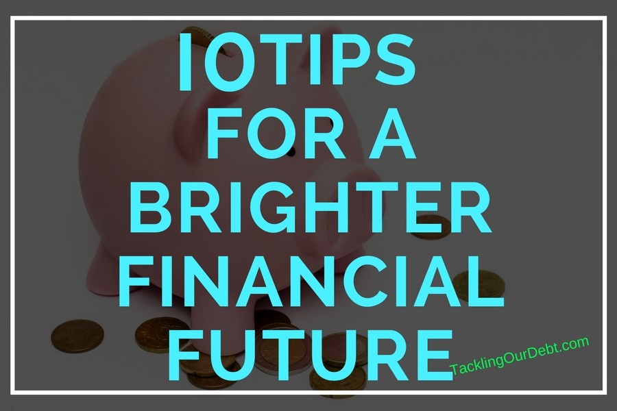 10 Tips For a Brighter Financial Future