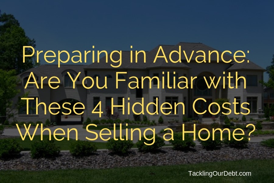 Preparing in Advance: Are You Familiar with These 4 Hidden Costs When Selling a Home?