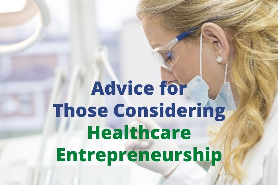 Advice for Those Considering Healthcare Entrepreneurship