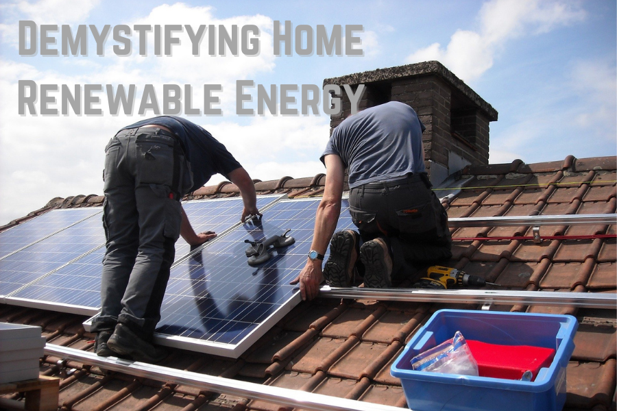 Demystifying Home Renewable Energy