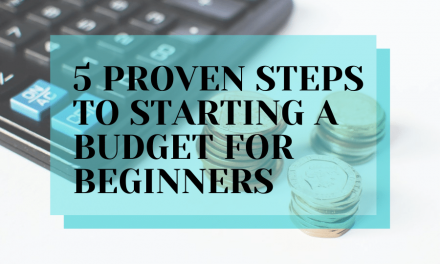 5 Proven Steps To Starting A Budget For Beginners