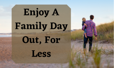 Enjoy A Family Day Out, For Less