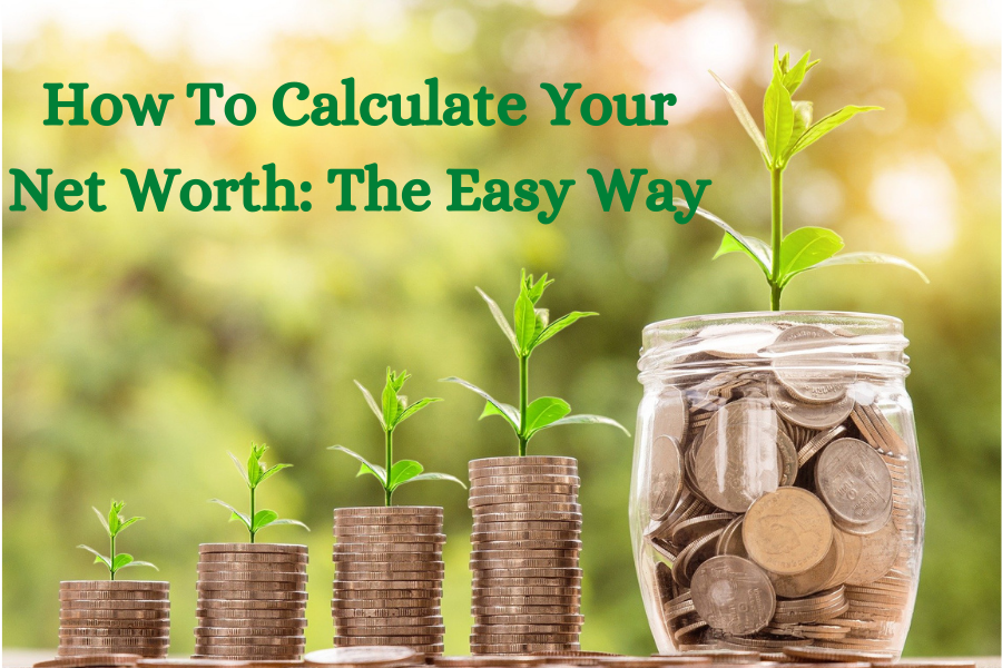 How to Calculate Your Net Worth: The Easy Way