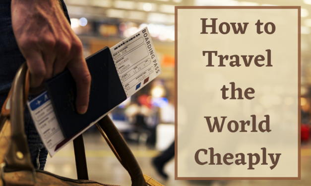 How to Travel the World Cheaply