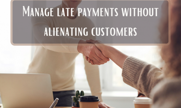 Manage Late Payments Without Alienating Customers