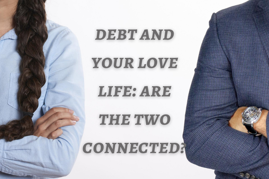 Debt And Your Love Life: Are The Two Connected?